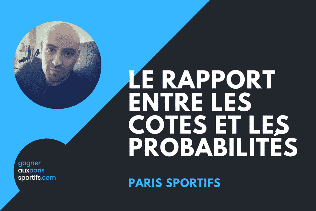 Rapport entre cotes et probabilités aux paris sportifs