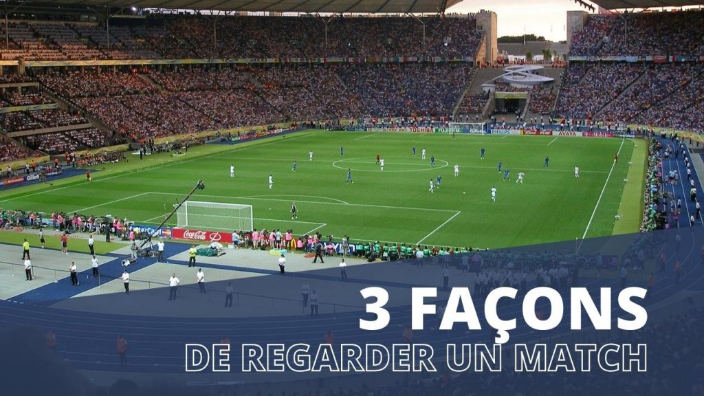 3 façons de regarder un match_jpg
