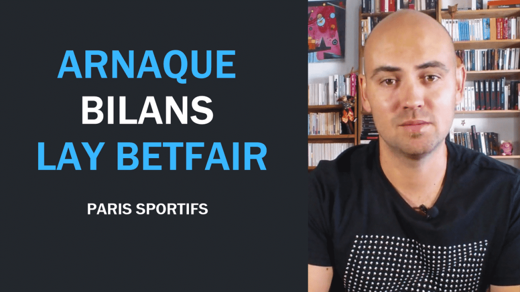 Arnaque bilans LAY Betfair
