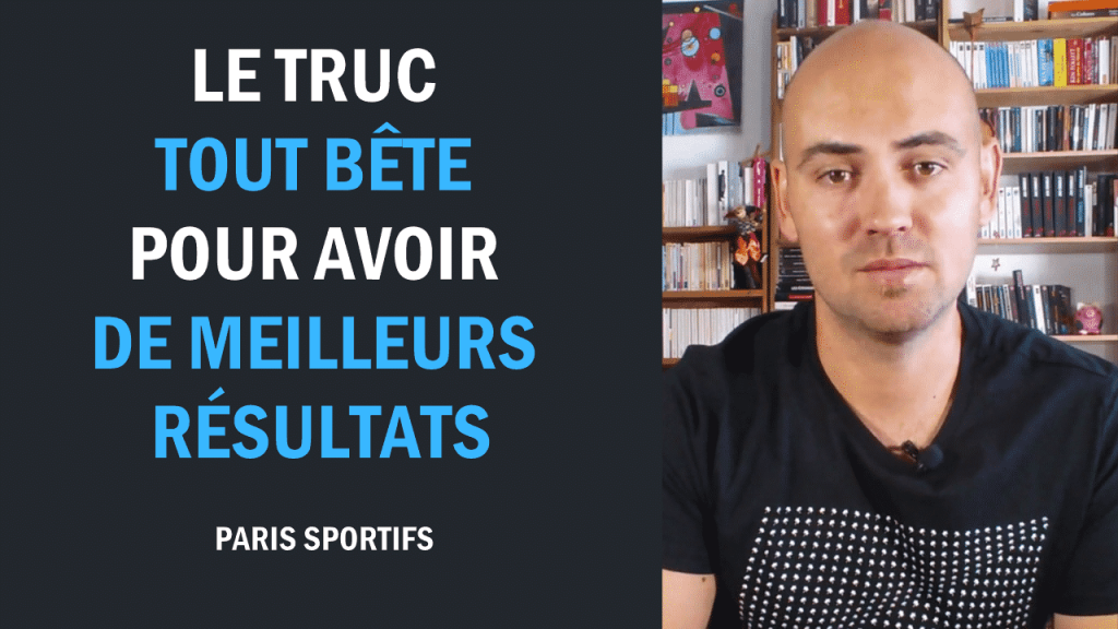 Paris Sportifs Le TRUC tout bête pour avoir de meilleurs résultats