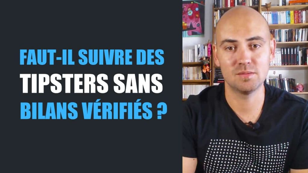 Faut-il suivre des tipsters sans bilans vérifiés