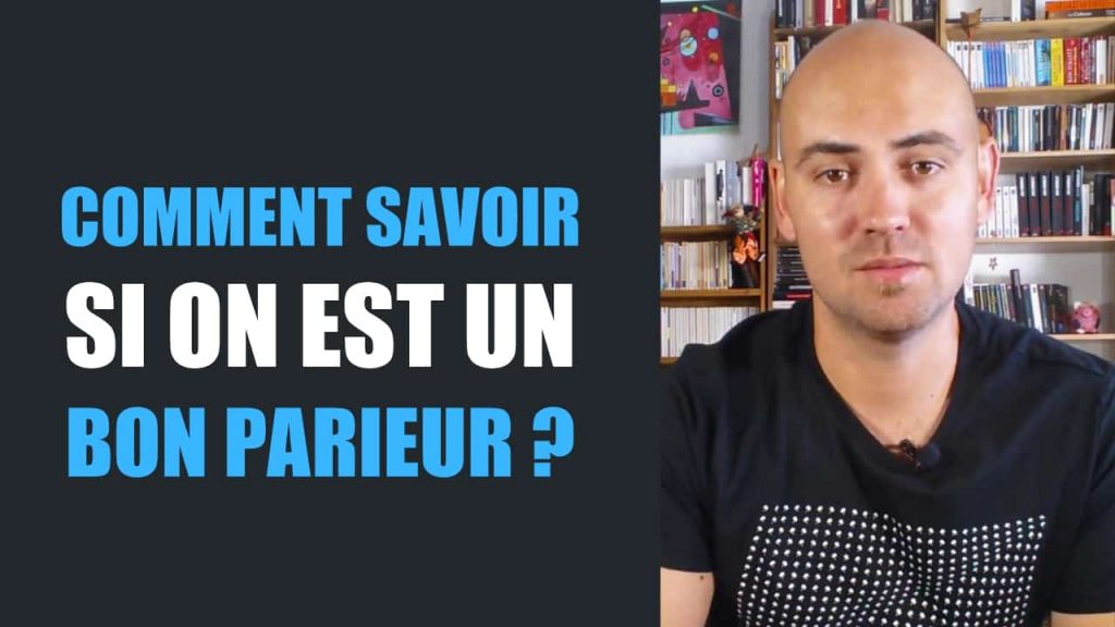 Comment savoir si on est un bon parieur