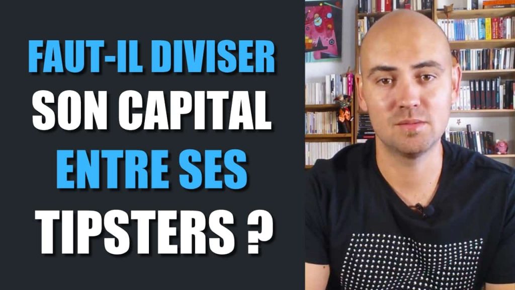 Faut-il diviser son capital entre ses tipsters