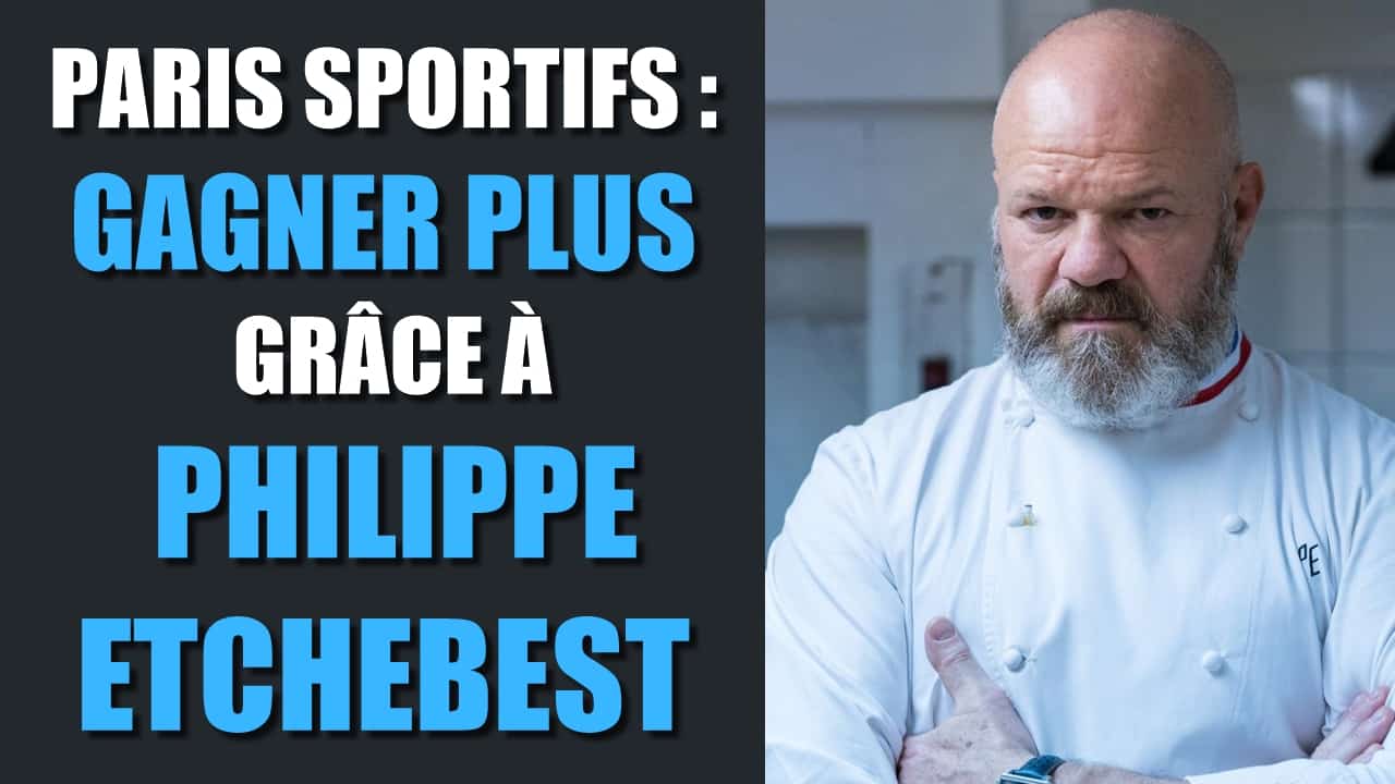 Paris sportifs Gagner plus grâce à Philippe Etchebest
