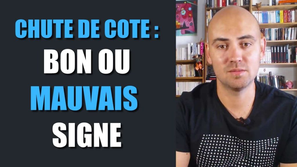 Chute de cote bon ou mauvais signe