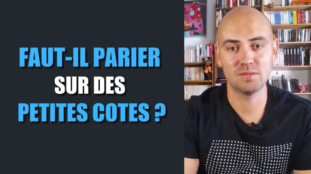 Faut-il parier sur des petites cotes