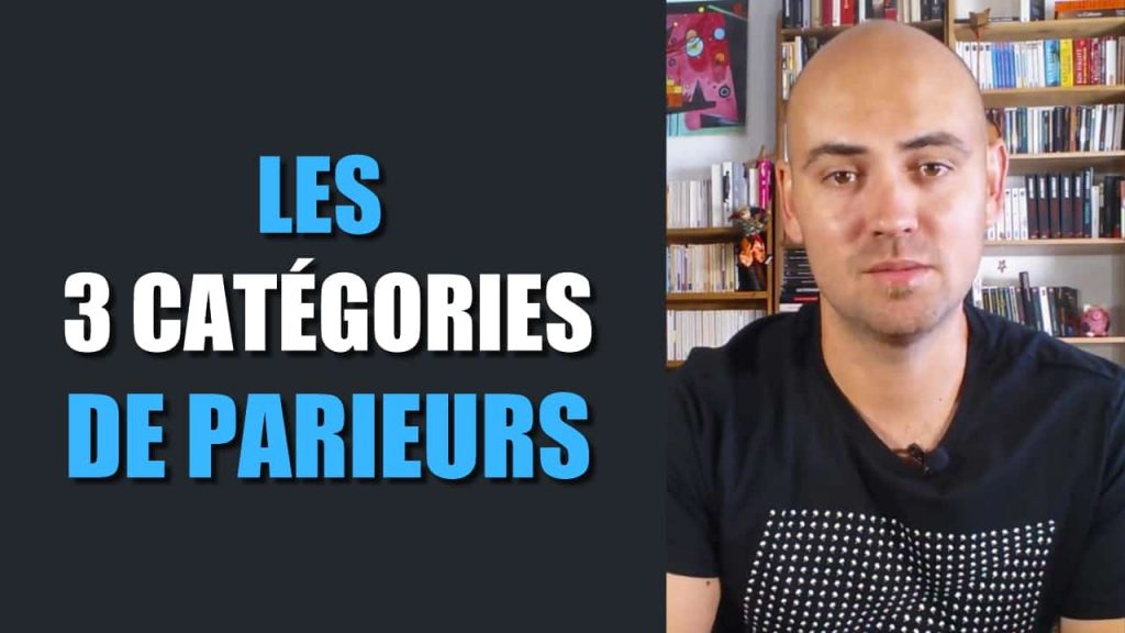 Les 3 catégories de parieurs