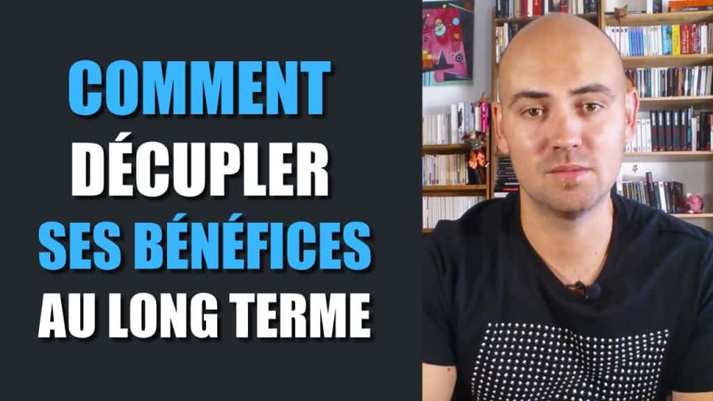 Comment décupler ses bénéfices au long terme