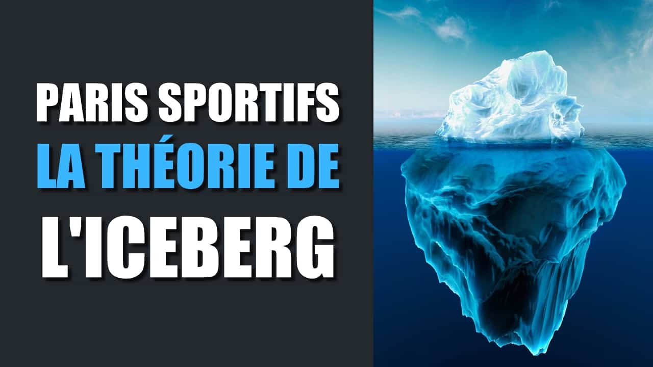 Paris sportifs La théorie de l'iceberg