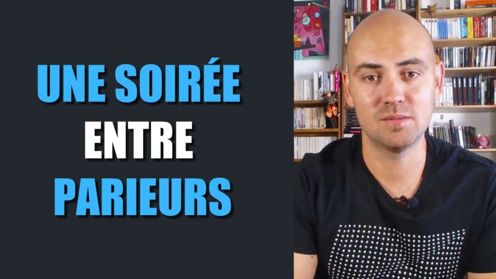 Une soirée avec des parieurs