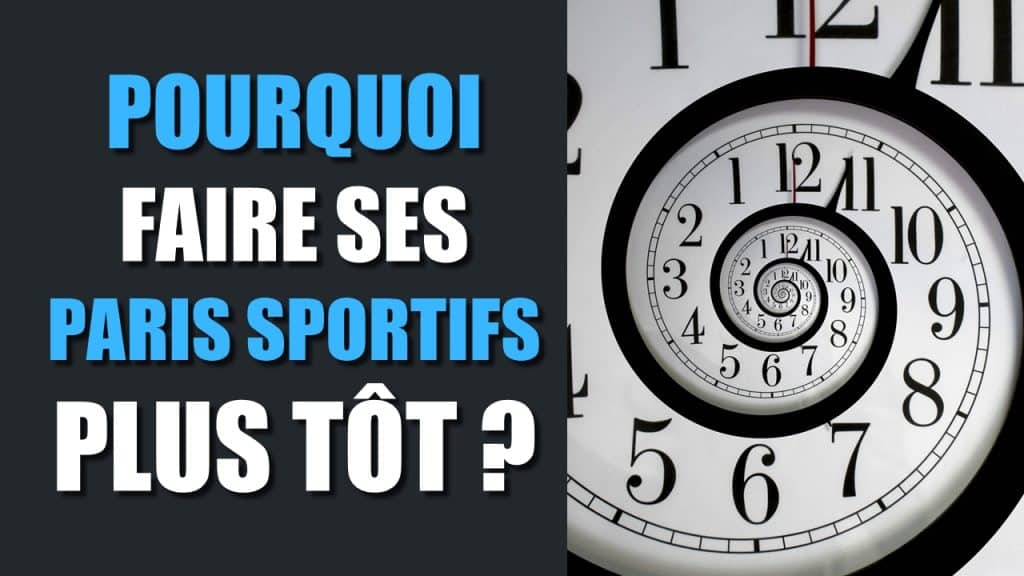 parier plus tot