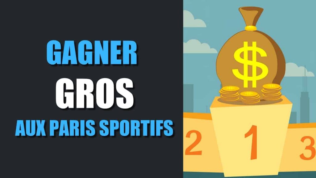 Gagner gros aux paris sportifs