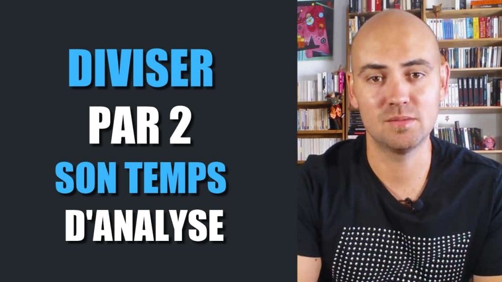 Diviser son temps d'analyse par 2