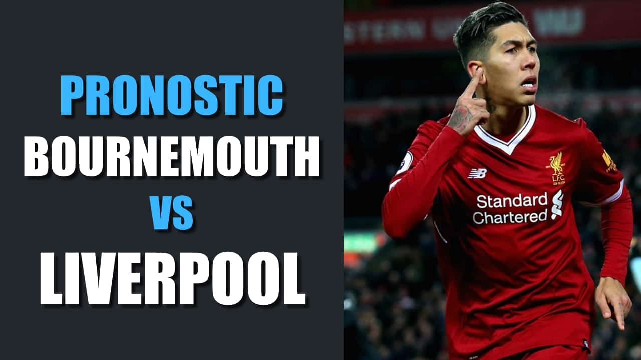 PRONOSTIC Bournemouth - Liverpool Premier League