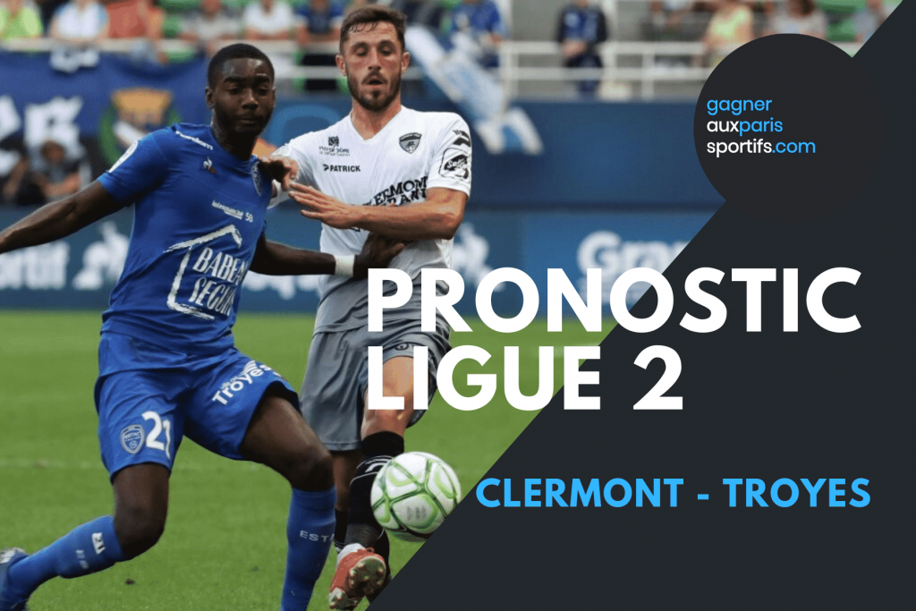 PRONOSTIC Clermont - Troyes Ligue 2