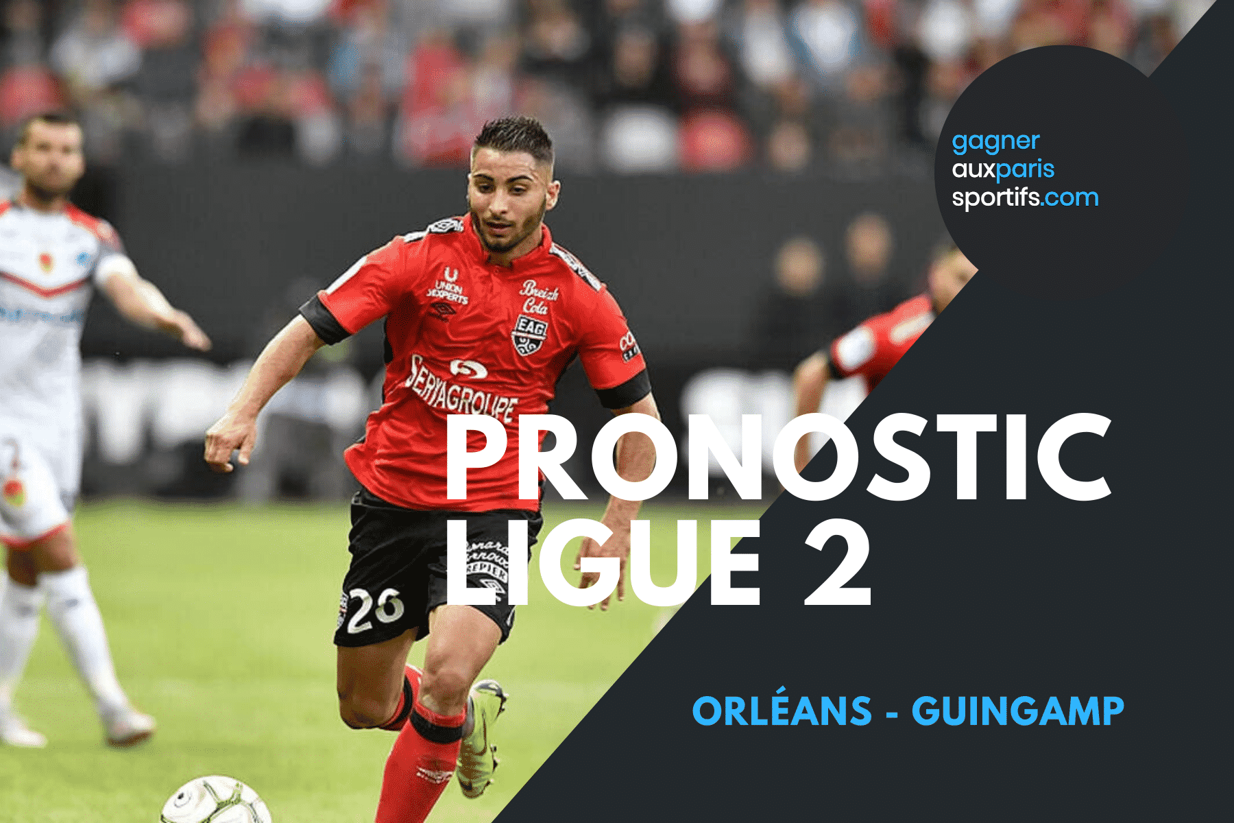 PRONOSTIC Orléans - Guingamp Ligue 2