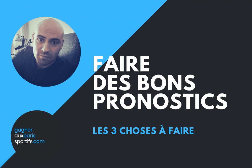 Faire des bons pronostics _ 3 choses à faire