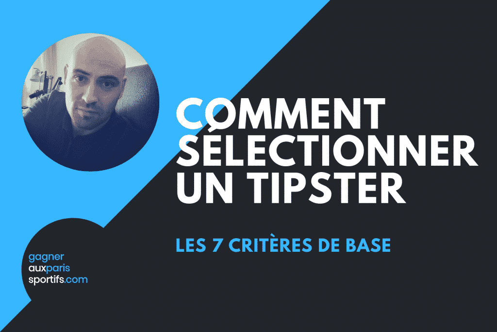 Les 7 critères pour sélectionner un tipster _