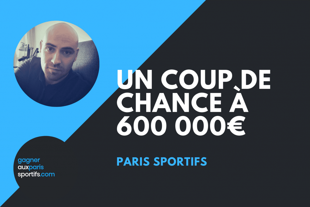 Un coup de chance à 600000€