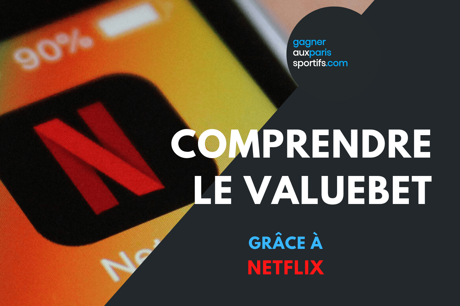 Comprendre le valuebet grace à Netflix