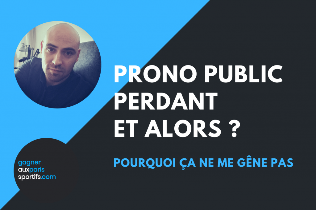 Pronostics publics Pourquoi ça ne me gêne pas de te faire perdre de l'argent avec