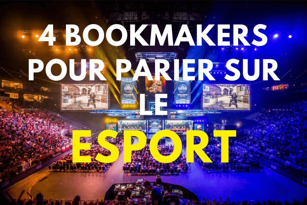 4 bookmakers pour parier sur le Esport