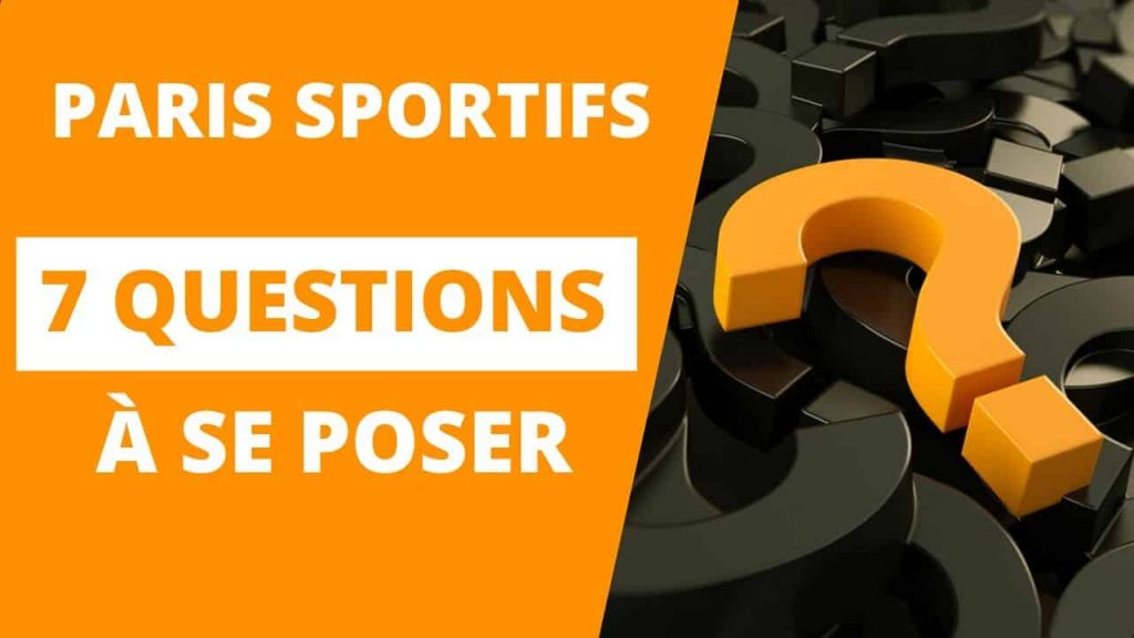 7 questions à se poser quand on fait des paris sportifs