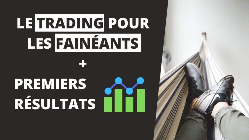 LE TRADING POUR LES FAINÉANTS