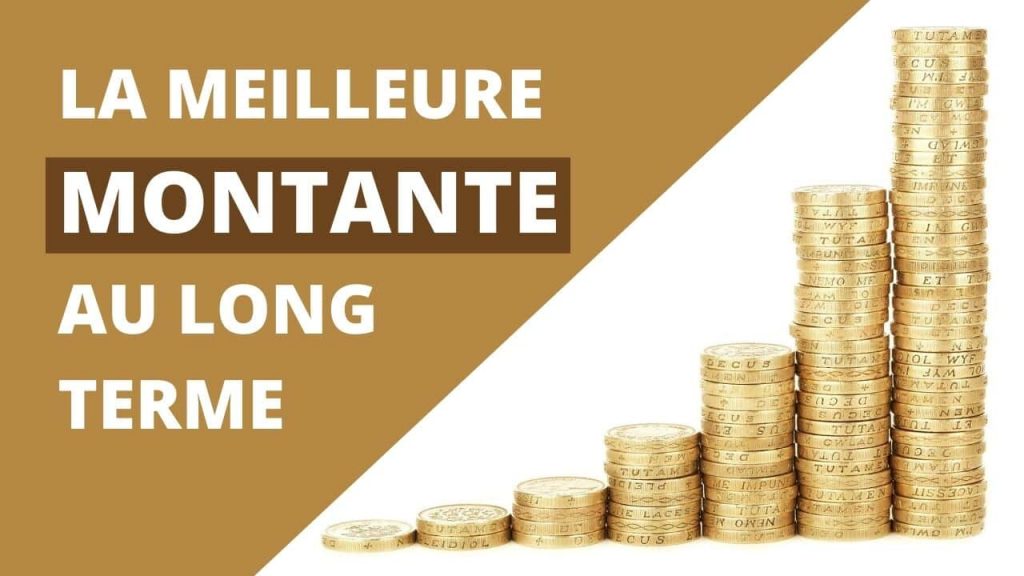 La meilleure montante à long terme