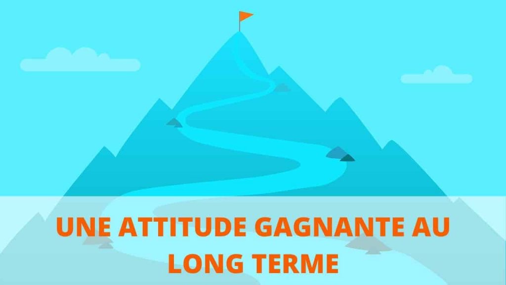 Une attitude gagnante au long terme