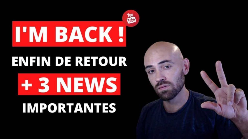 De retour sur Youtube + 3 news importantes_jpg