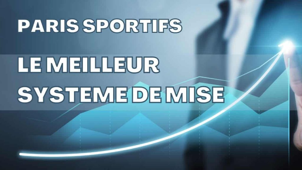 LE MEILLEUR SYSTEME DE MISE