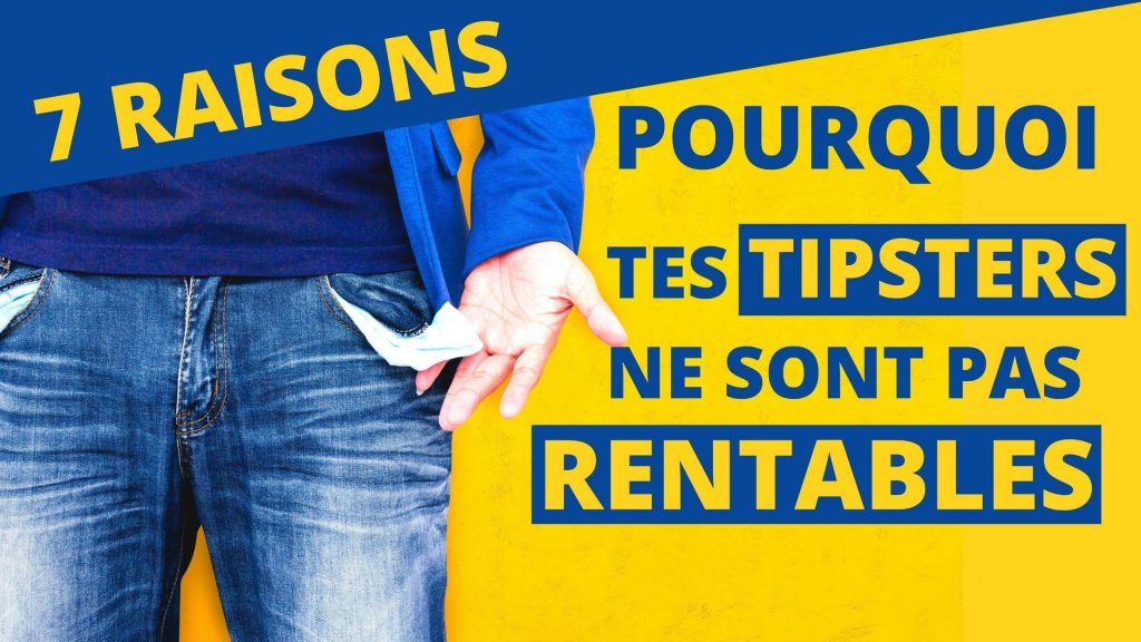 7 raisons pour lesquelles tes tipsters ne sont pas rentables