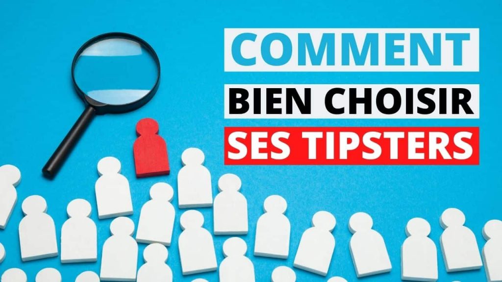 Comment je choisis mes tipsters