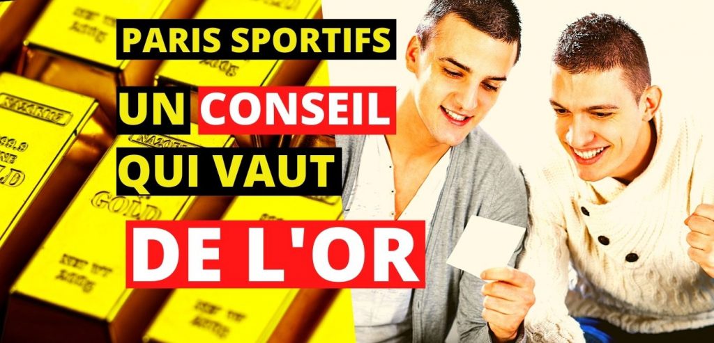 Un conseil qui vaut de l'or (paris sportifs)