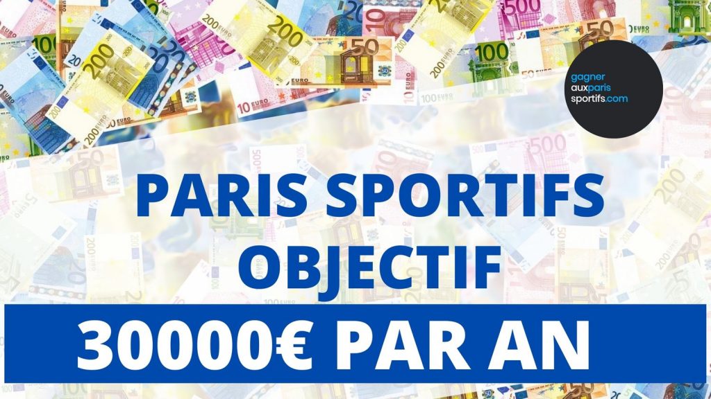 Paris sportifs _ Objectif 30000€ de bénéfice par an