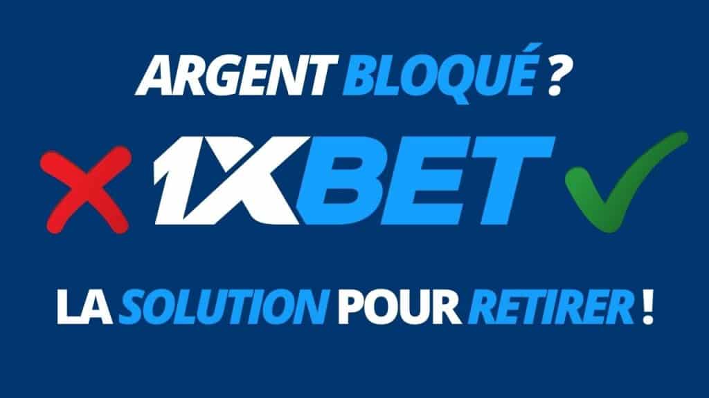comment retirer son argent bloqué chez 1xbet
