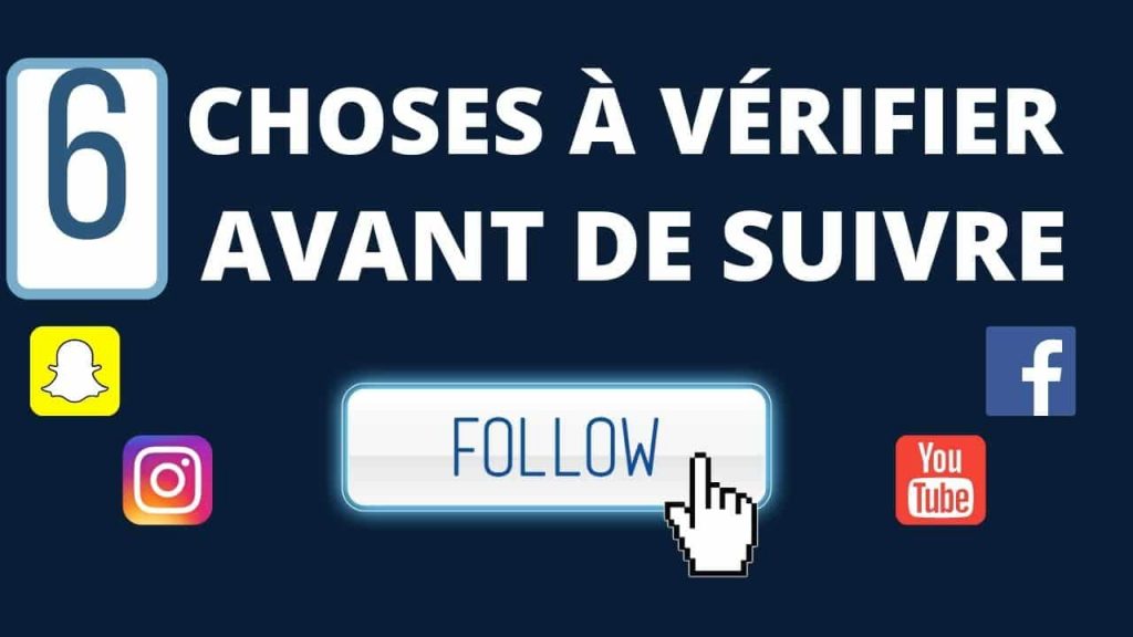 6 choses à vérifier avant de suivre quelqu'un