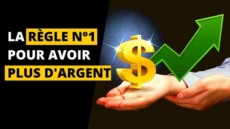 La règle N°1 pour avoir plus d’argent