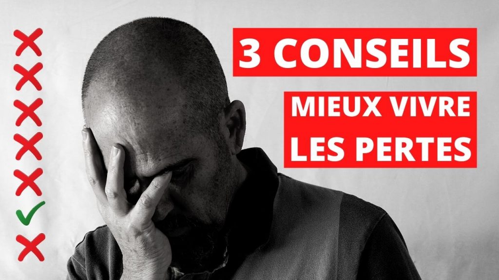 3 conseils pour mieux vivre les pertes