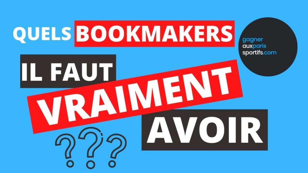 quels bookmaker il faut vraiment avoir
