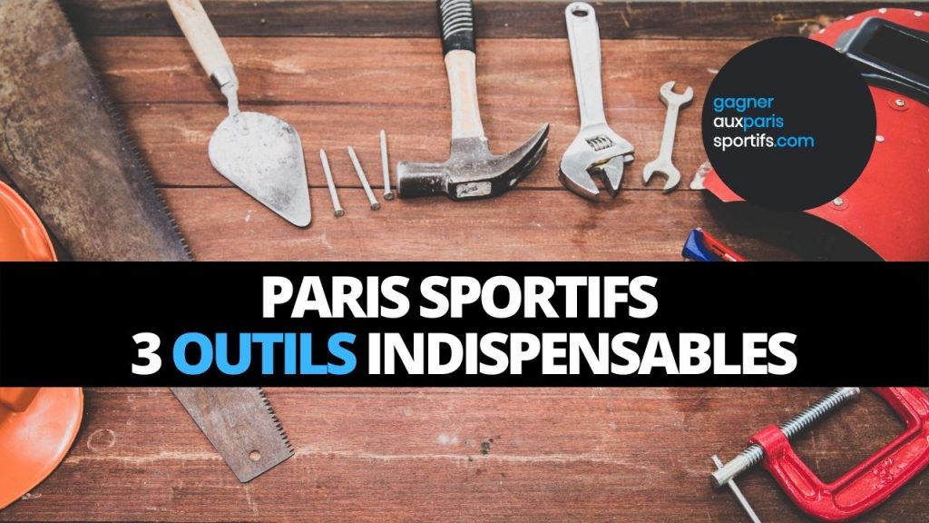 paris sportifs 3 outils indispensables