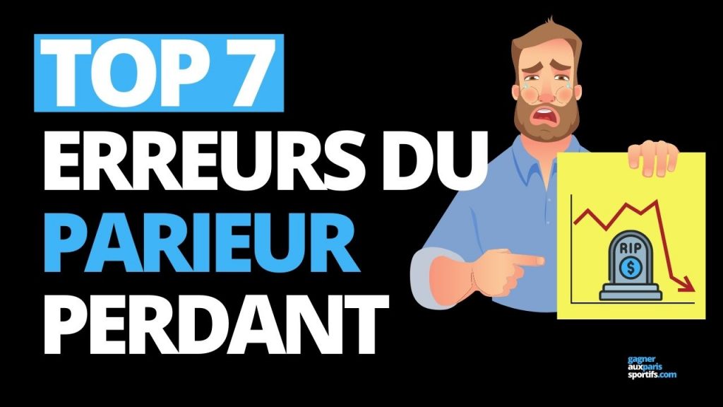 top 7 des erreurs du parieur perdant