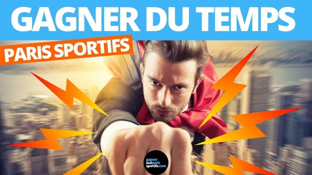 Astuce gain de temps paris sportifs