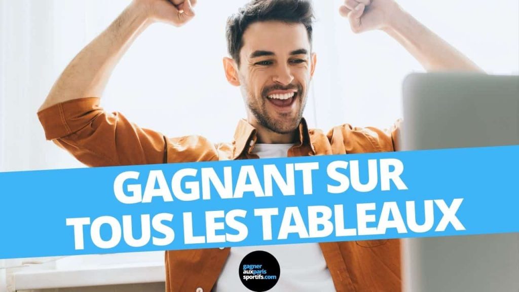 gagnant sur tous les tableaux