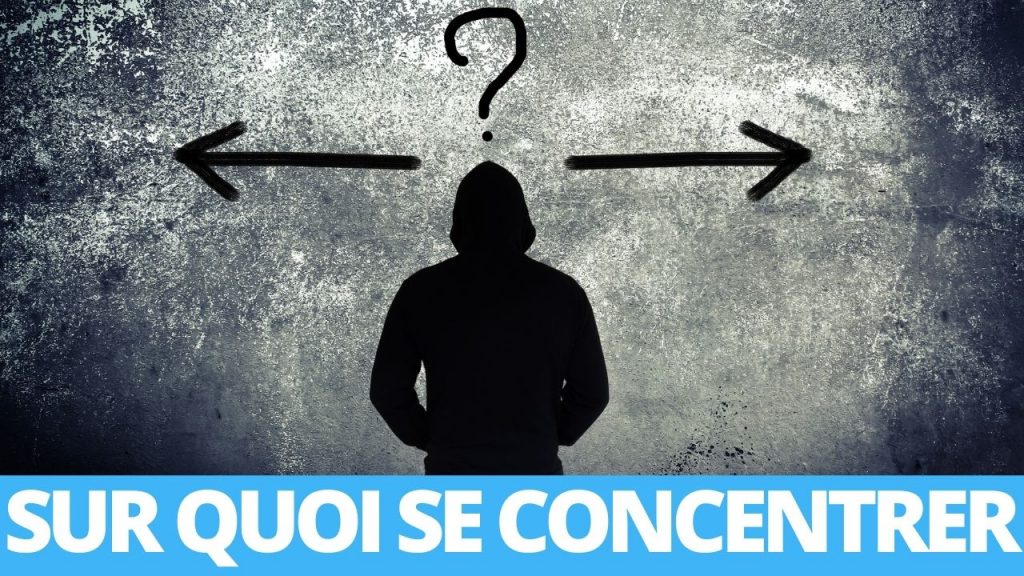 sur quoi se concentrer