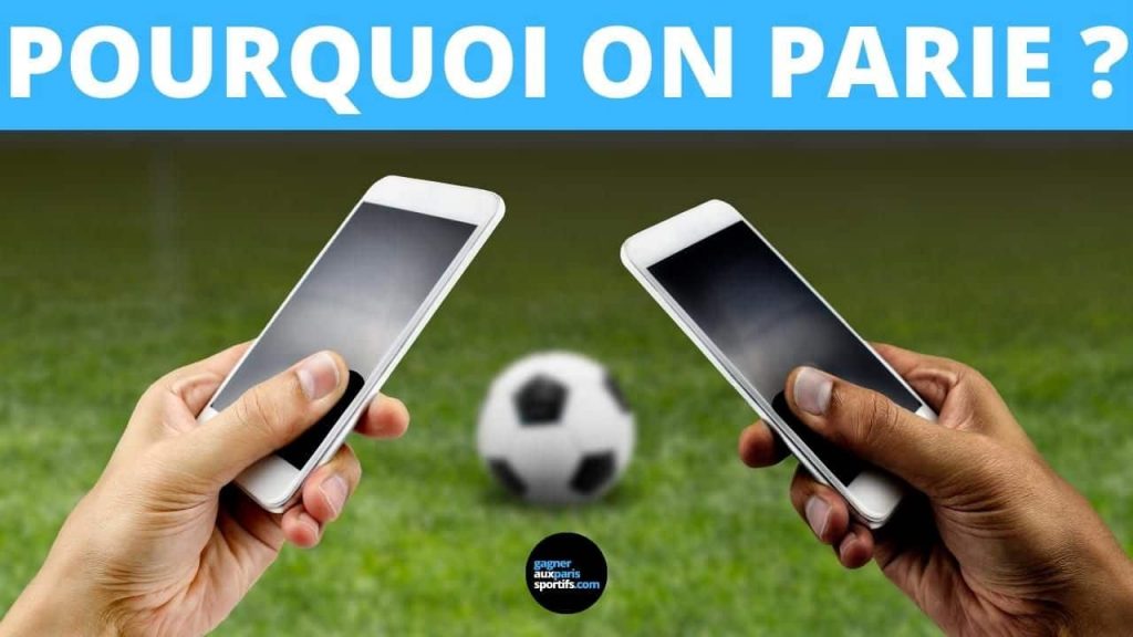pourquoi on parie