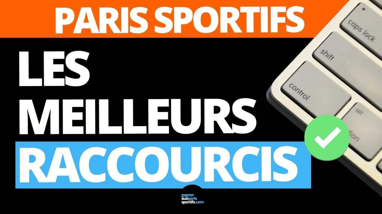 LES MEILLEURS RACCOURCIS CLAVIER (PARIS SPORTIFS