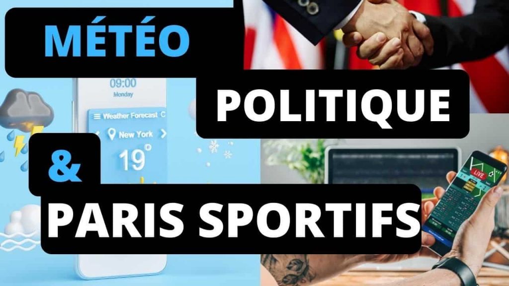 météo, politique et paris sportifs