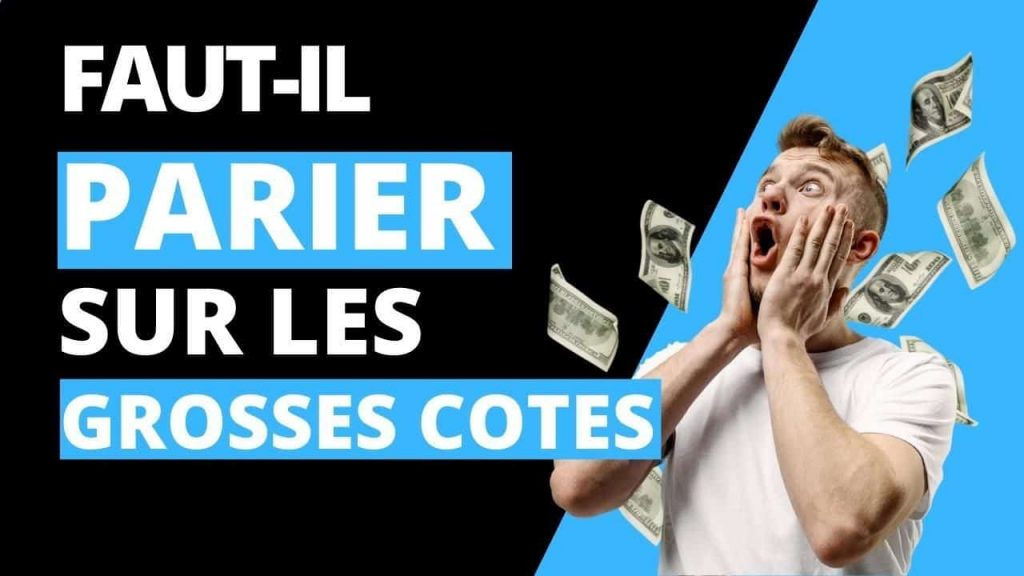 parier sur les grosses cotes